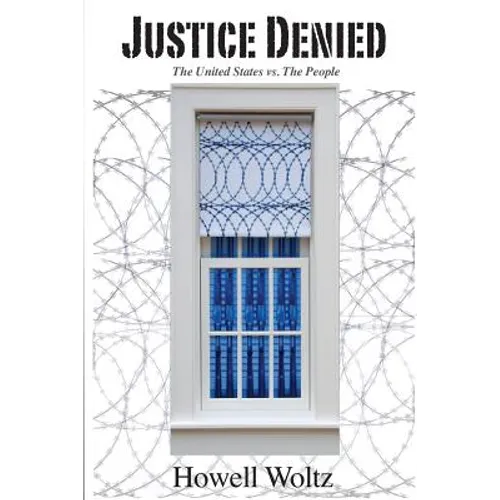 Justice Denied: The United States vs. the People - Paperback