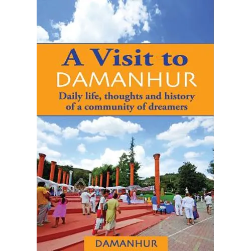 A Visit to Damanhur: Daily life, thoughts and history of a community of dreamers - Paperback