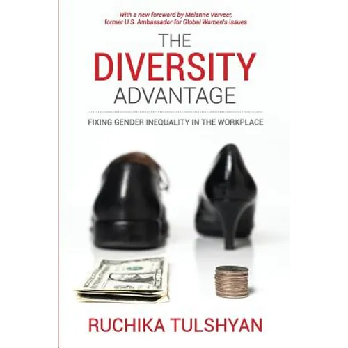 The Diversity Advantage: Fixing Gender Inequality In The Workplace - Paperback