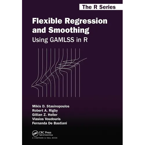 Flexible Regression and Smoothing: Using Gamlss in R - Paperback