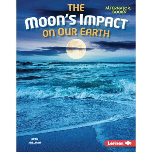 The Moon's Impact on Our Earth - Library Binding