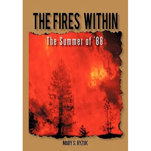 The Fires Within: The Summer of '88 - Hardcover