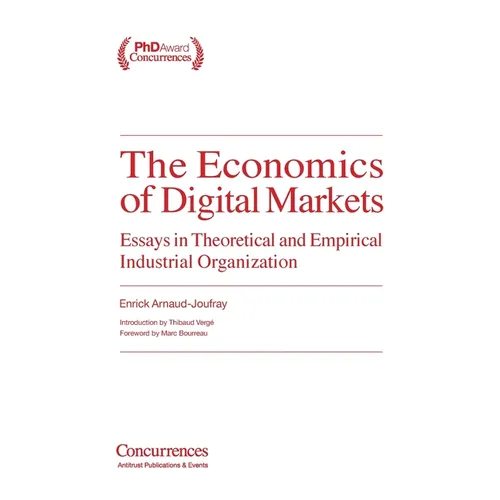 The Economics of Digital Markets: Essays in Theoretical and Empirical Industrial Organization - Paperback