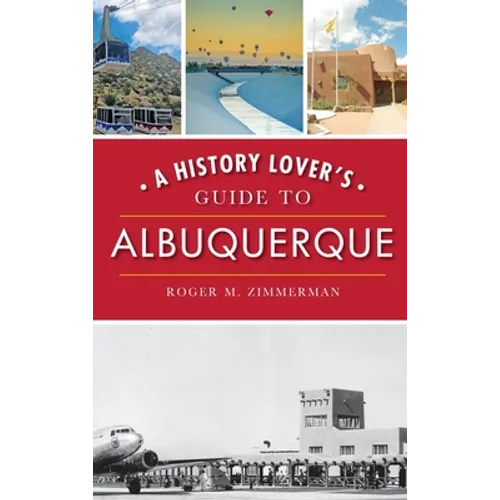 A History Lover's Guide to Albuquerque - Hardcover