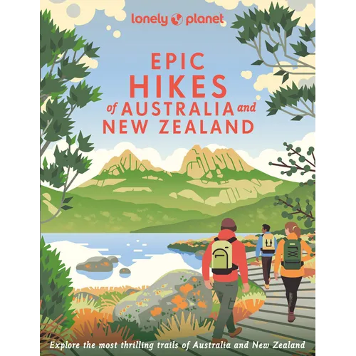 Lonely Planet Epic Hikes of Australia & New Zealand - Hardcover