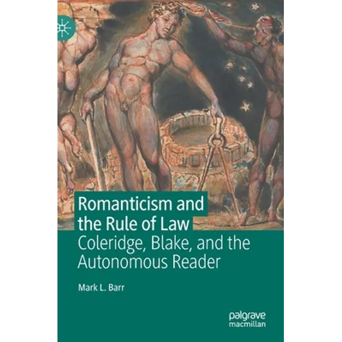 Romanticism and the Rule of Law: Coleridge, Blake, and the Autonomous Reader - Hardcover