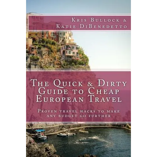 The Quick & Dirty Guide to European Travel - Paperback