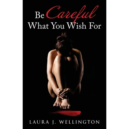 Be Careful What You Wish For - Paperback