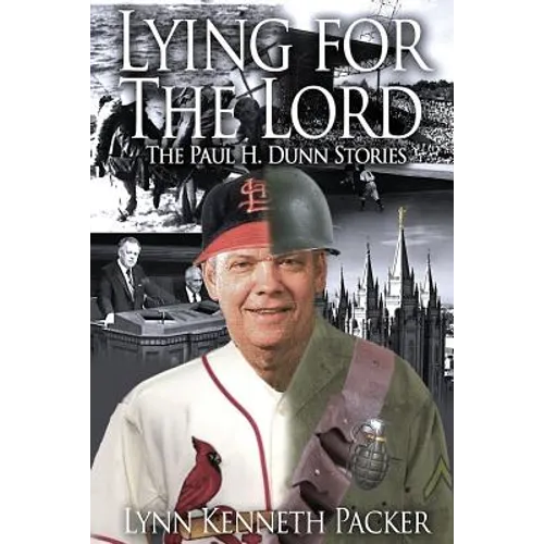 Lying For The Lord-The Paul H. Dunn Stories - Paperback