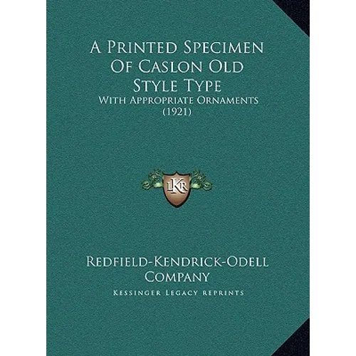 A Printed Specimen Of Caslon Old Style Type: With Appropriate Ornaments (1921) - Hardcover