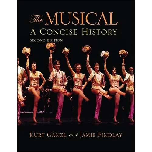 The Musical: A Concise History - Paperback