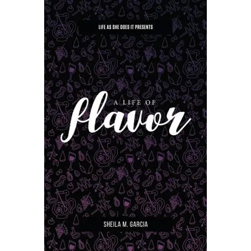 Life as She Does It Presents: A Life of Flavor - Paperback