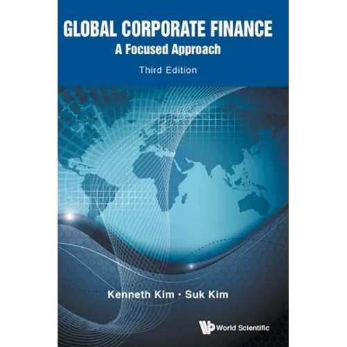 Global Corporate Finance: A Focused Approach (Third Edition) - Hardcover