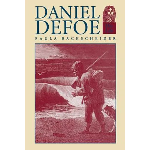 Daniel Defoe: His Life - Paperback