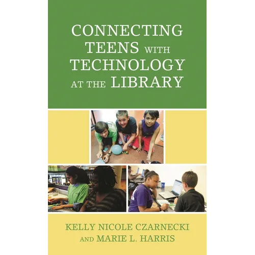 Connecting Teens with Technology at the Library - Paperback