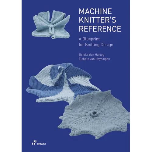 Machine Knitter's Reference: A Blueprint for Knitting Design: A Blueprint for Improving You Knitting - Paperback