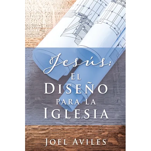 Jesús: El Diseño para la Iglesia - Paperback