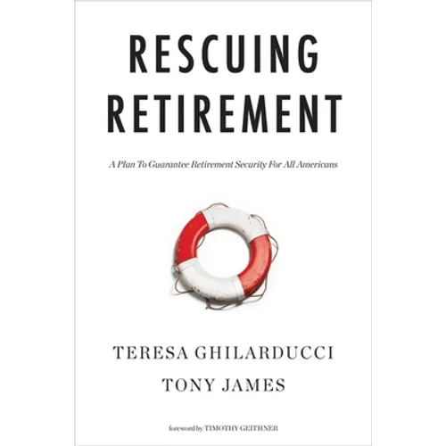 Rescuing Retirement: A Plan to Guarantee Retirement Security for All Americans - Hardcover