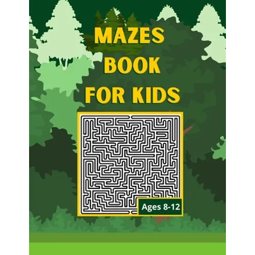 Mazes book for kids ages 8-12: Fun and Challenging Mazes for Kids 8-12. Activity Book For Preschoolers, Maze Activity For Kids Ages 8-12 Puzzles. - Paperback