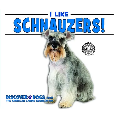 I Like Schnauzers! - Library Binding