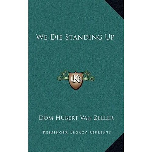 We Die Standing Up - Hardcover