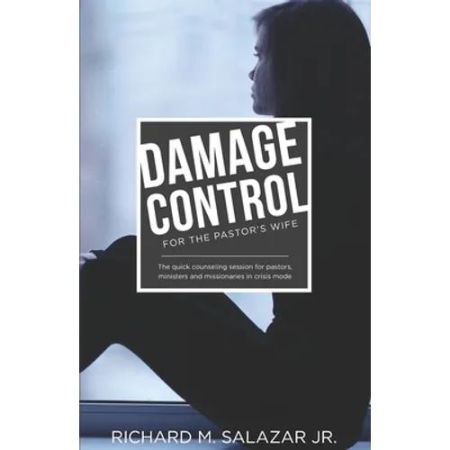 DAMAGE CONTROL for the Pastor's Wife: The quick counseling session for wives of pastors, ministers, and missionaries - Paperback