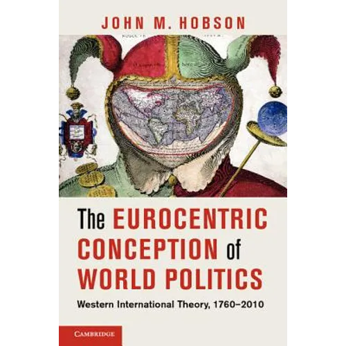 The Eurocentric Conception of World Politics - Paperback