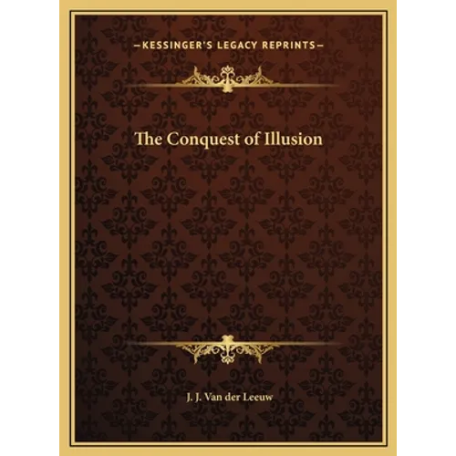 The Conquest of Illusion - Hardcover