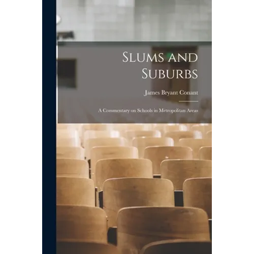 Slums and Suburbs: a Commentary on Schools in Metropolitan Areas - Paperback
