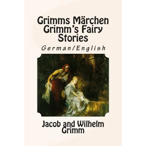Grimms Märchen / Grimm's Fairy Stories: Bilingual German/English - Paperback