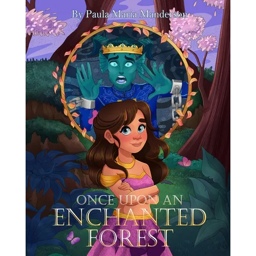 Once Upon An Enchanted Forest: A Magical Adventure for All Ages. - Paperback