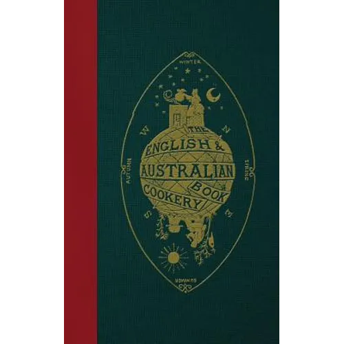 The English & Australian Cookery Book: Cookery for the Many, as well as the "Upper Ten Thousand" - Paperback