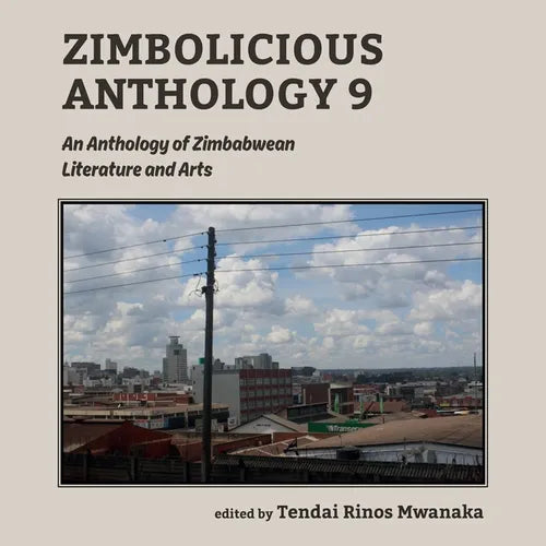 Zimbolicious Anthology Volume 9: An Anthology of Zimbabwean Literature and Arts - Paperback