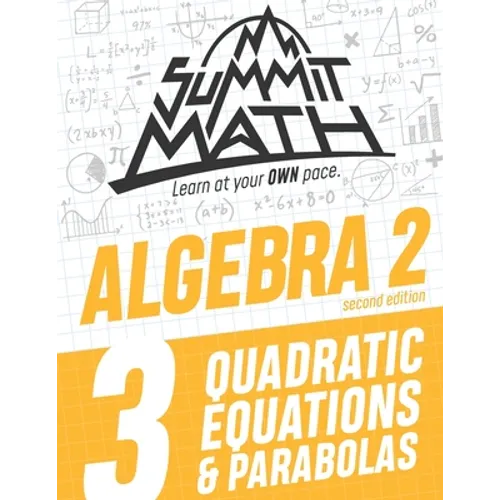 Summit Math Algebra 2 Book 3: Quadratic Equations and Parabolas - Paperback