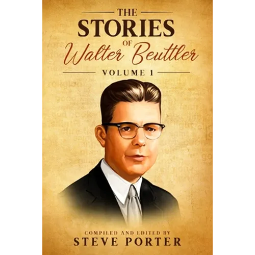 The Stories of Walter Beuttler: Volume 1 - Paperback