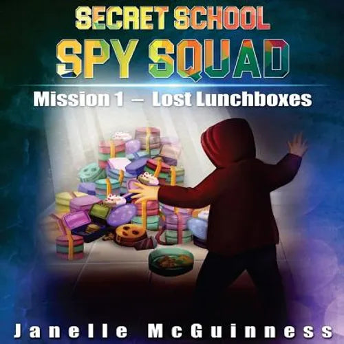 Mission 1: Lost Lunchboxes: A Fun Rhyming Spy Mystery Picture Book for ages 4-6 - Paperback