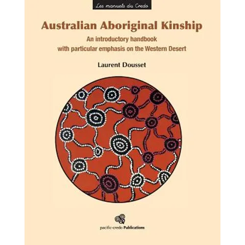Australian Aboriginal Kinship: An introductory handbook with particular emphasis on the Western Desert - Paperback