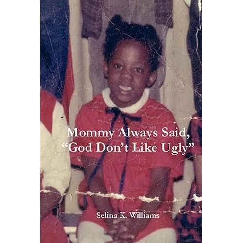 Mommy Always Said, God Don't Like Ugly - Paperback
