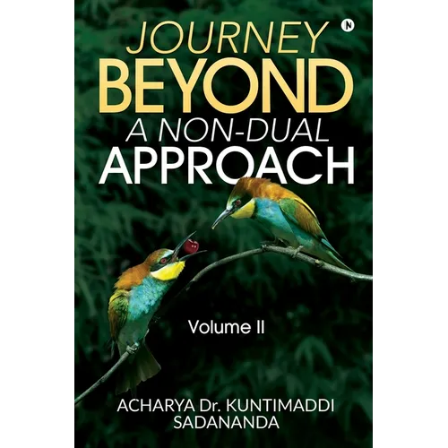 Journey Beyond: A Non-Dual Approach: Volume II - Paperback