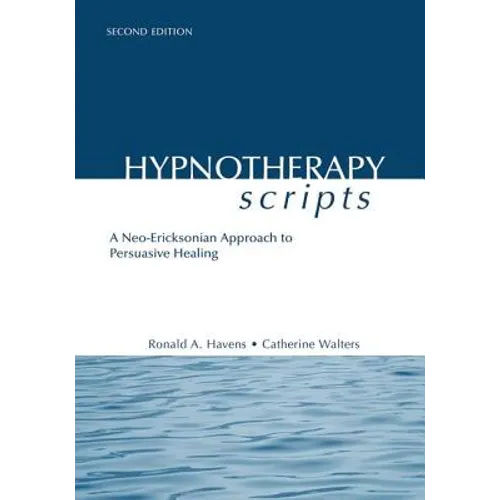 Hypnotherapy Scripts: A Neo-Ericksonian Approach to Persuasive Healing - Paperback