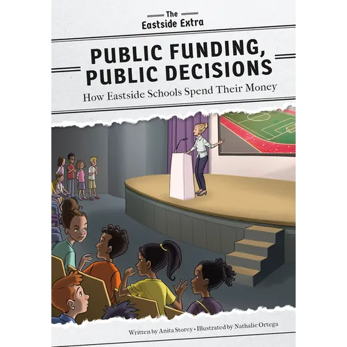 Public Funding, Public Decisions: How Eastside Schools Spend Their Money - Paperback