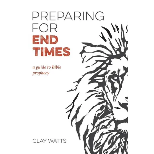 Preparing for End Times: A Guide to Bible Prophecy - Paperback
