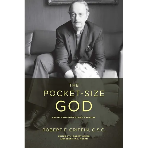The Pocket-Size God: Essays from Notre Dame Magazine - Paperback