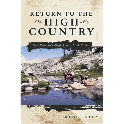Return to the High Country: New Tales of a High Sierra Pack Cook - Paperback