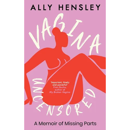 Vagina Uncensored: A Memoir of Missing Parts - Paperback