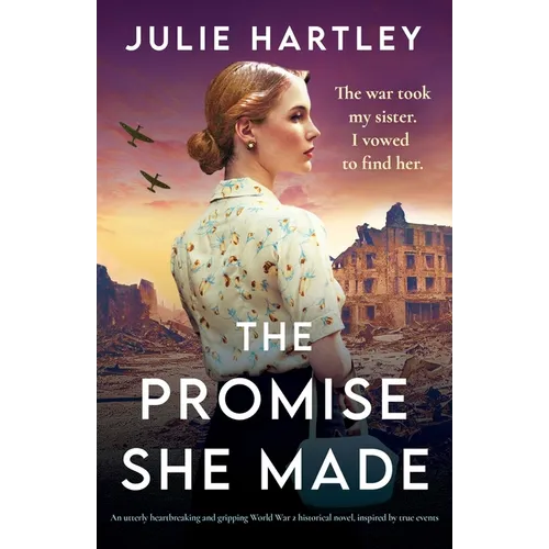 The Promise She Made: An utterly heartbreaking and gripping World War 2 historical novel, inspired by true events - Paperback