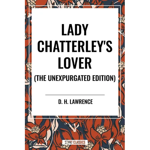 Lady Chatterley's Lover (the Unexpurgated Edition) - Paperback