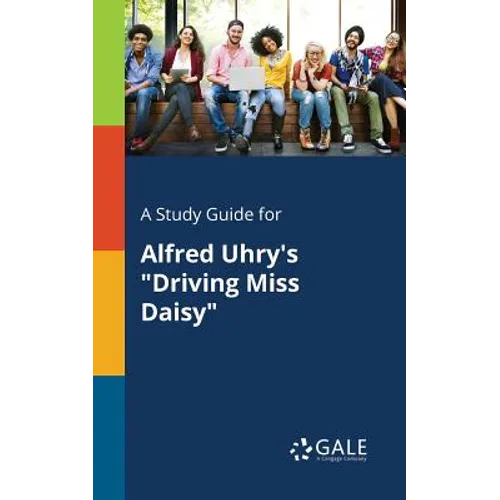A Study Guide for Alfred Uhry's "Driving Miss Daisy" - Paperback