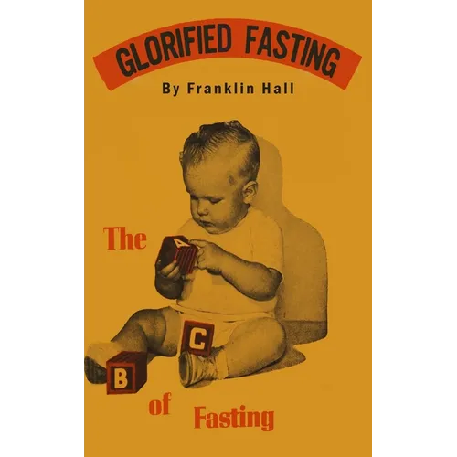 Glorified Fasting: The Abc of Fasting - Hardcover