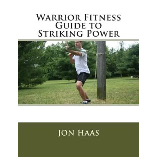 Warrior Fitness Guide to Striking Power - Paperback